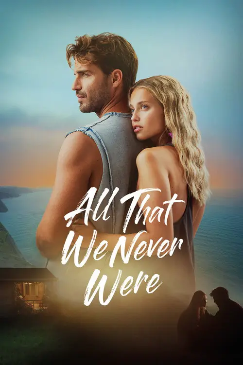 All That We Never Were Poster