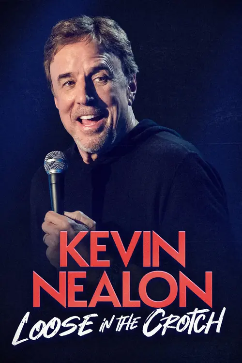 Kevin Nealon - Loose in the Crotch Poster