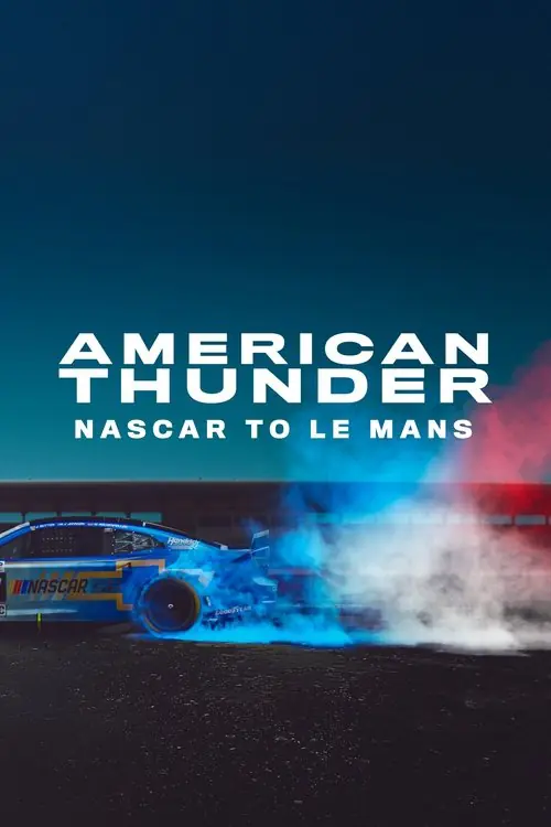 American Thunder: NASCAR to Le Mans Poster