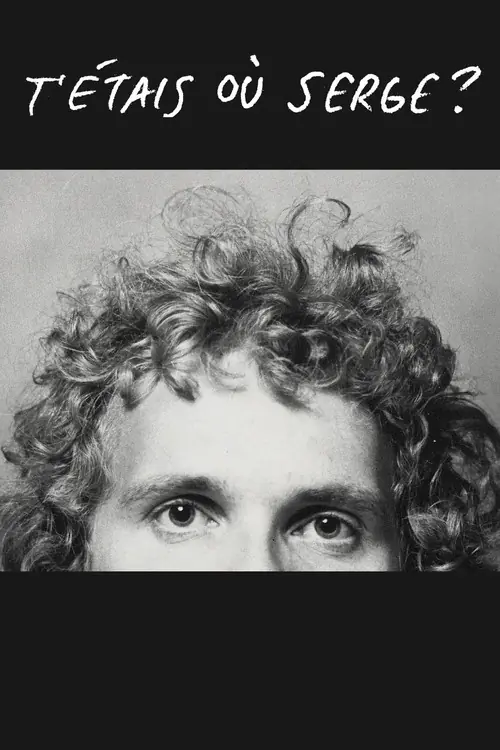 T'étais où Serge? Poster