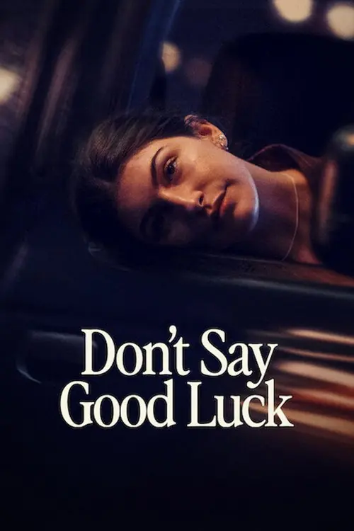Don't Say Good Luck Poster